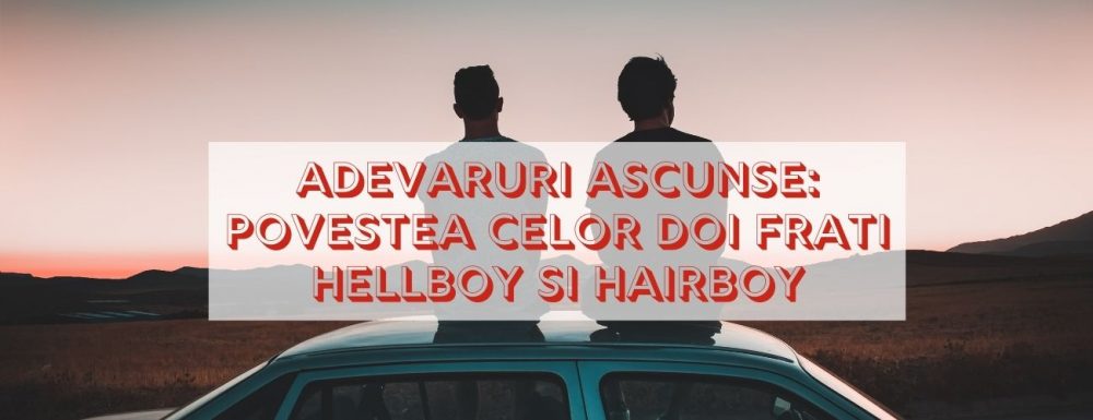 Adevaruri ascunse despre pilozitatea la barbati Povestea celor doi frati Hellboy si Hairboy