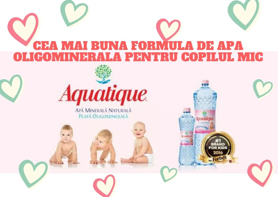 Aquatique, cea mai buna formula de apa oligominerala pentru copilul mic